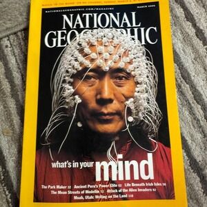 National Geographic Magazine March 2005 What\'s In Your Mind Brain Peru Ireland